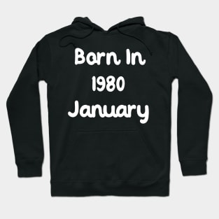 Born In 1980 January Hoodie